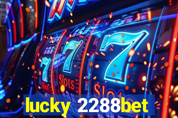 lucky 2288bet